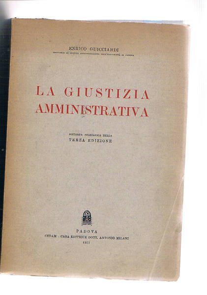 La giustizia amministrativa. Anastatica della terza edizione.