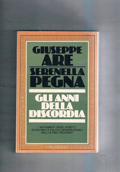 Gli anni della discordia. I mutamenti degli essetti economici politici …