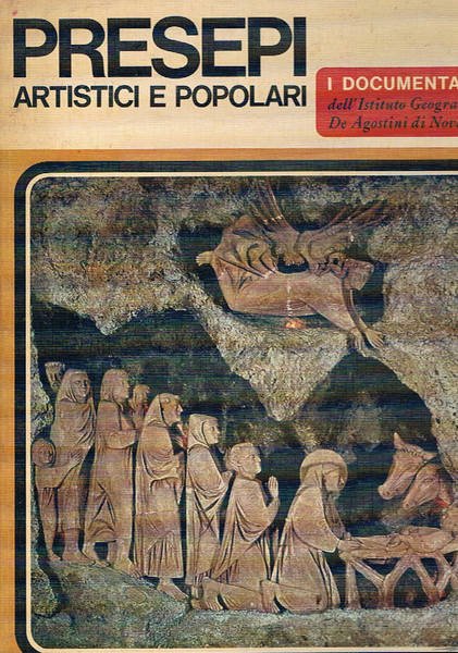 Presepi artistici e popolari. Coll. i documentari.