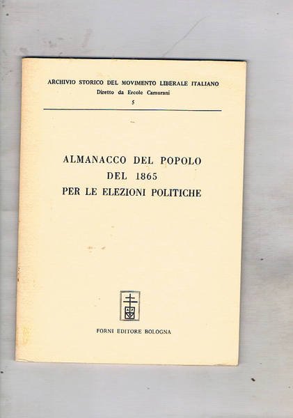 Almanacco del popolo del 1865 per le elezioni politiche. Ristampa …