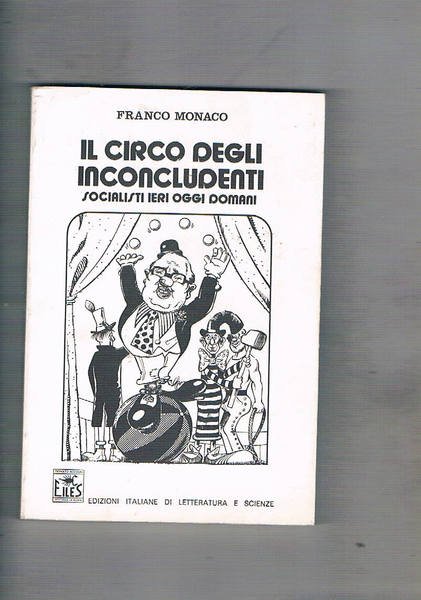 Il circolo degli inconcludenti. Socialisti di ieri oggi domani.