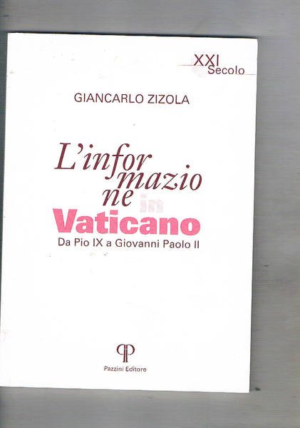 L'informazione in Vaticano. Da Pio IX a Giovanni Paolo II.