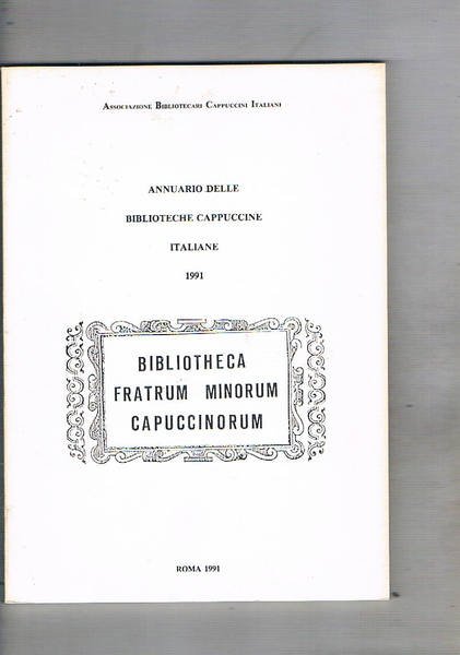 Bibliotheca fratrum minorum capuccinorum. Annuario delle biblioteche cappuccine italiane 1991.