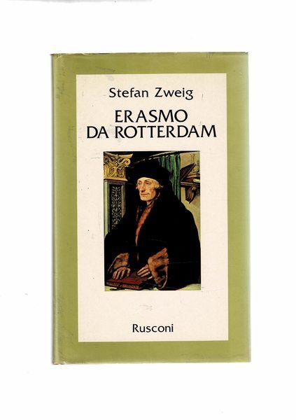 Erasmo da Rotterdam. Traduzione dal tedesco di L. Mazzucchetti.