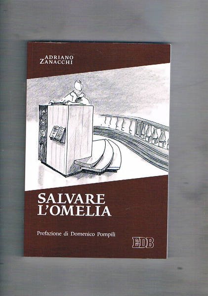 Salvare l'omelia. Prefazione di Domenico Pompili.