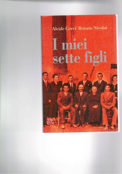 I miei sette figli. Prefazione di Piero Calamandrei e Sandro Pertini.