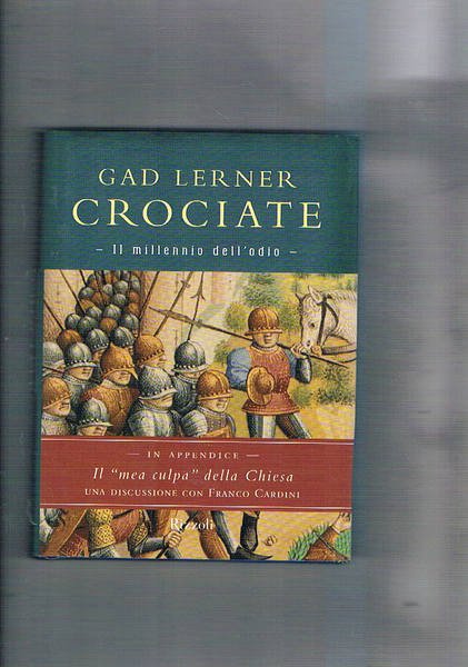 Crociate. Il millemmio dell'odio. In appendice il mea culpa della …