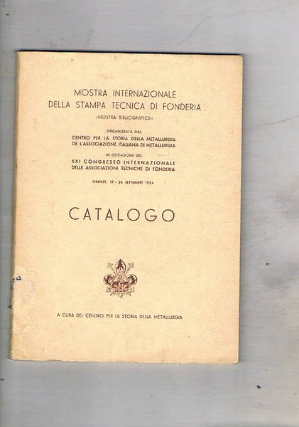 Mostra internazionale della stampa tecnica di fonderia (mostra bibliografica) organizzata …