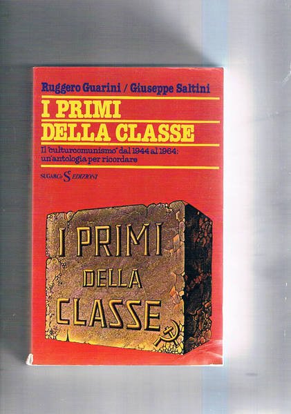I primi della classe. Il culturcomunismo dal 1944 al 1964: …