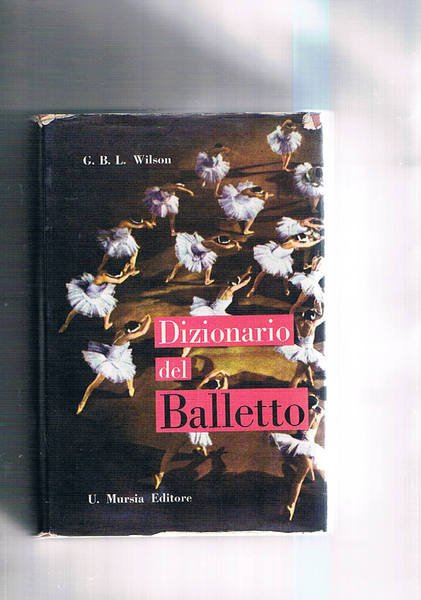 Dizionario del balletto. Edizione italiana aggiornata dall'autore. | Immagine principale