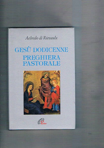 Gesù dodicenne. Preghiera pastorale.
