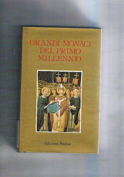 Grandi monaci del primo millennio. Resentazioni biografiche seguite da testi.