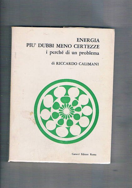 Energia più dubbi meno certezze (i perché di un problema).