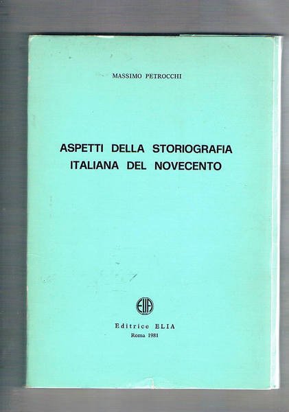 Aspetti della storiografia italiana del novecento. Dispensa un iversitaria.