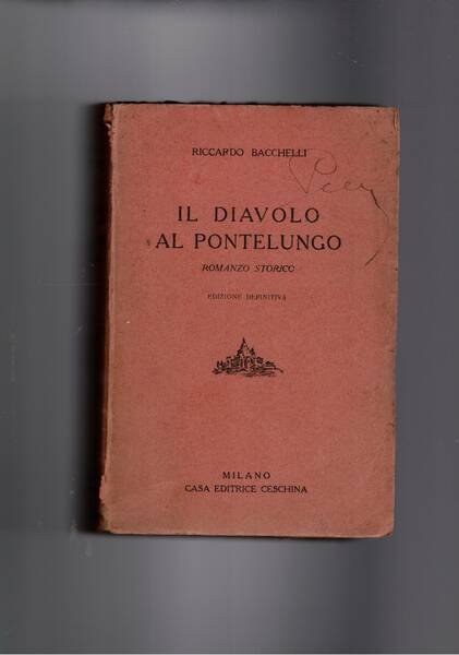 Il diavolo al Pontelungo. Romanzo storico. Edizione definitiva.