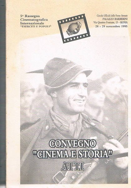 Atti del convegno Cinema e Storia "1944: le due Italie" 28 - 29 novembre 1995. Associazione esercisti e storia.