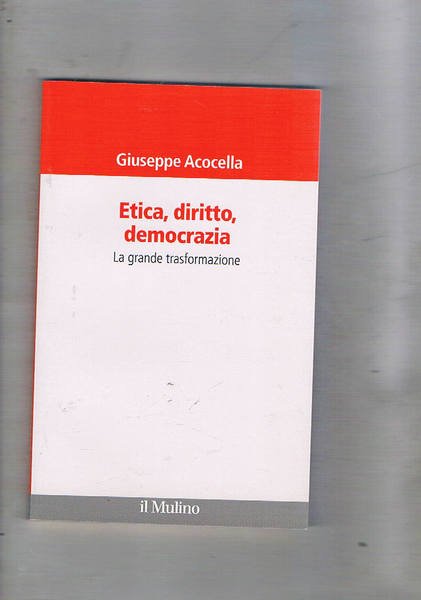 Etica, diritto, democrazia. La grande trasformazione.