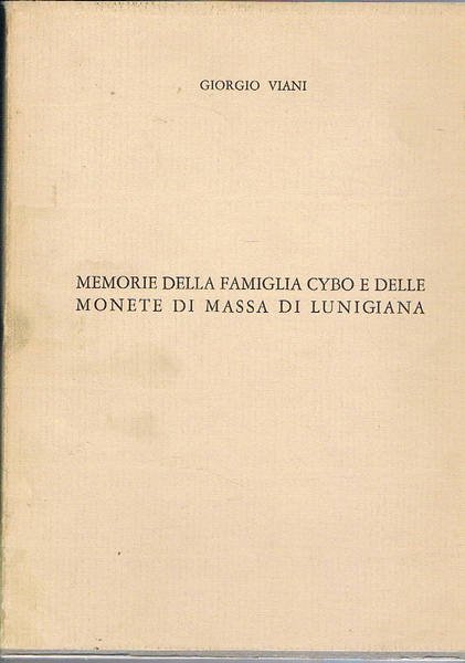 Memorie della famiglia Cybo e delle monete di Massa di …