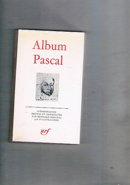 Album Pascal. Iconographie réunie et commentée. Coll. Bibl. de La …