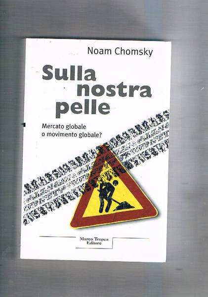 Sulla nostra pelle. Mercato globale o movimento globale?.