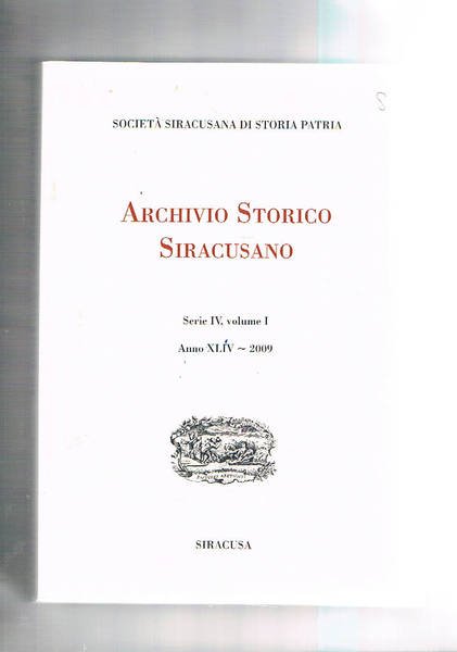 Archivio storico siracusano serie IV vol. I° anno 44° 2009. …