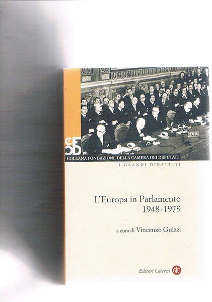 L'Europa in Parlamento, 1948-1979. Coll. della Fondazione della Camera dei …