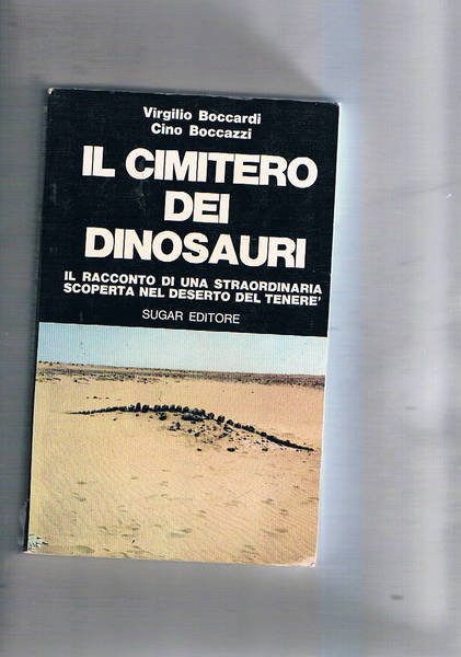Il cimitero dei dinosauri. Il racconto di una straordinaria scoperta …