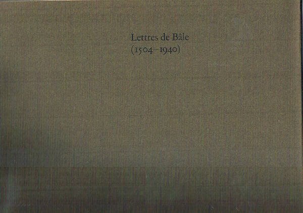 Lettre de Bàle (1504 - 1940). Parte I° manuscrits; parte …