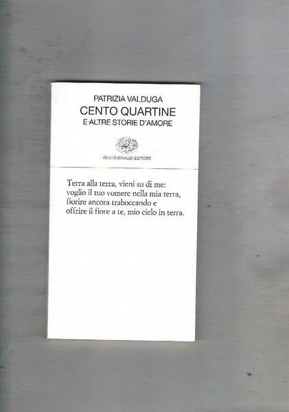 Cento quartine e altre storie d'amore. Coll. Collezione di poesia.