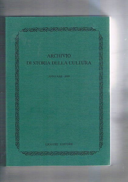 Archivio di storia della cultura anno XXII - 2009. Ricordo …