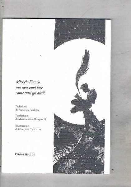 Michele Fianco, ma non si può fare come gli altri? …