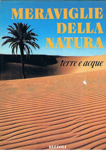Meraviglie della natura: terre e acque. Le oasi in Algeria; …