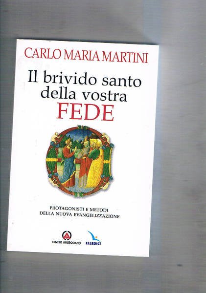Il brivido santo della vostra fede. Protagonisti e metodi della …