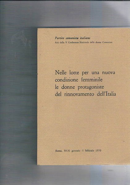 Nelle lotte per una nuova condizione femminile le donne protagoniste …