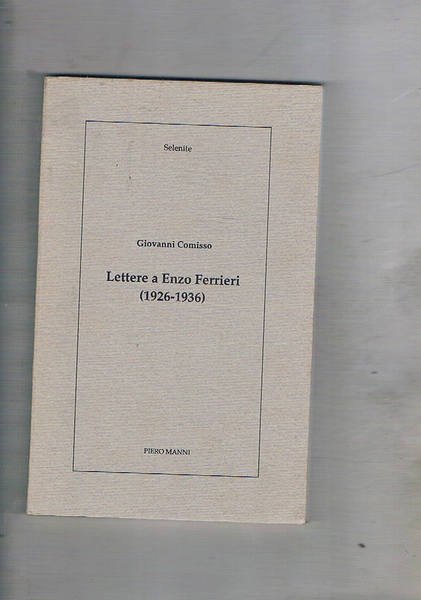 Lettere a Enzo Ferrieri (1926-1936) a cura di Mariarosa Bricchi.