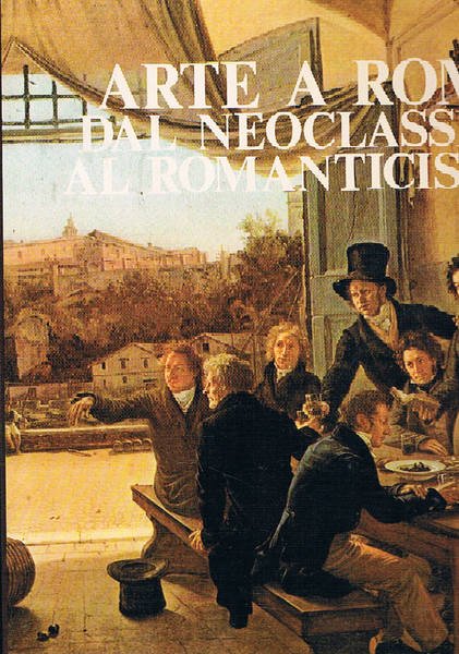 Arte a Roma dal neoclassico al romanticismo.