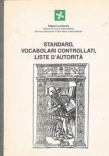 Standard, vocabolari controllati, liste d'autorità. Atti del seminario svoltosi a …