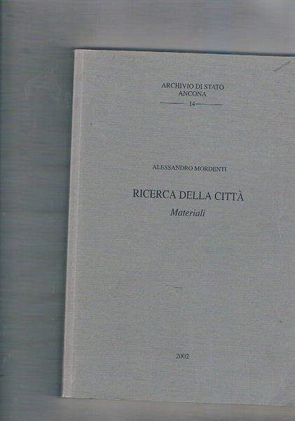 Ricerca della città. Materiali (anno 2002).