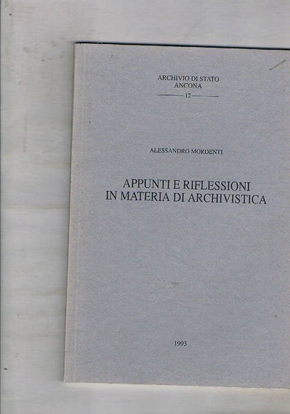 Appunti e riflessioni in materia di archivistica (anno 1993).