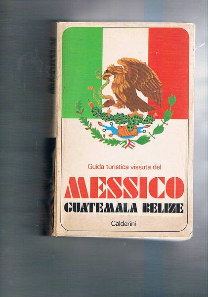 Guida turistica vissuta del Messico Guatemala Belize.