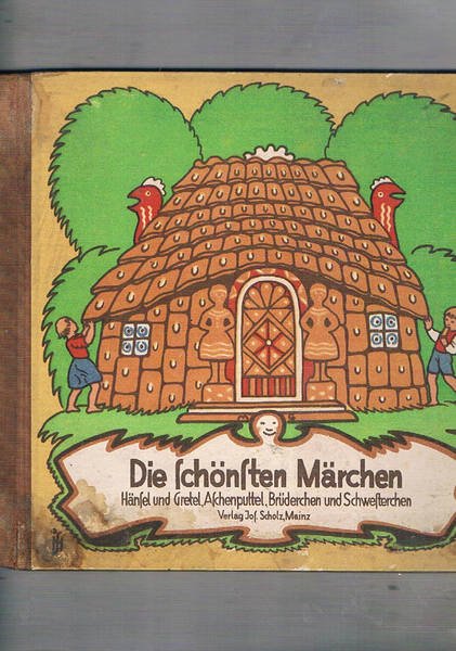 Die schonten Marchen. Hansel und Gretel, Aschenputtel, Bruderchen und Schwesternchen.