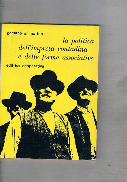 La politica dell'impresa contadina e delle forme associative.