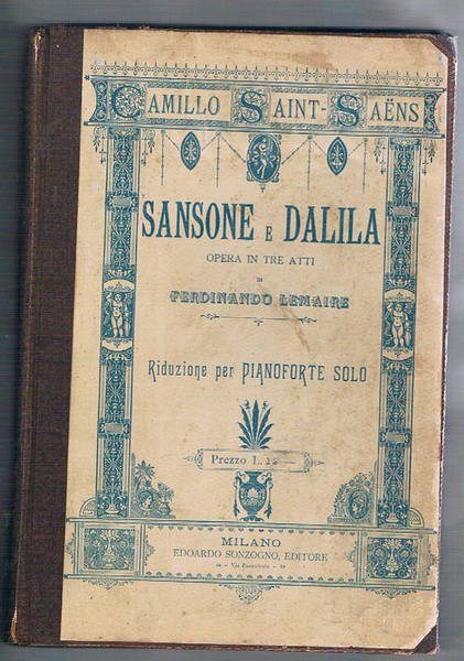 Sansone e Dalila opera in tre atti, parole di Ferdinando Lemaire. Riduzione per pianoforte solo.
