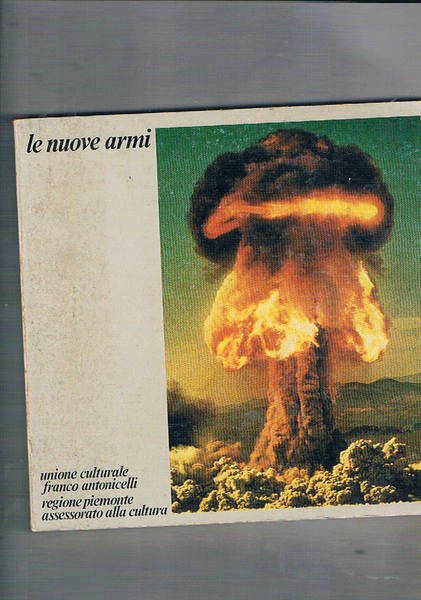 Le nuove armi. A cura dell'Unione culturale Franco Antonicelli e …