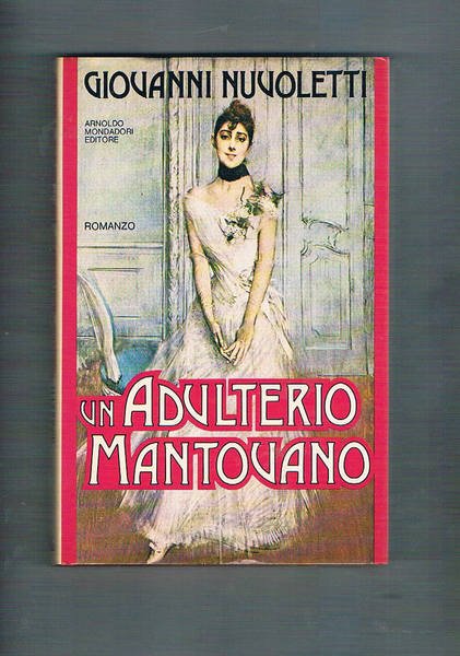 Un adulterio mantovano. Romanzo.