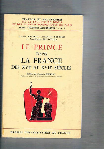 Le prince dans la France des XVI et XVII siècle.