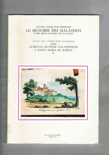 Atti n° 6 giornata di studi Malatestiani a Santa Maria …