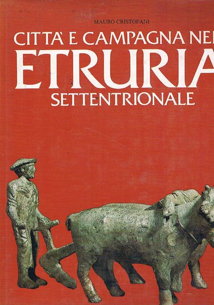 Città e campagna dell'Etruria Settentrionale.