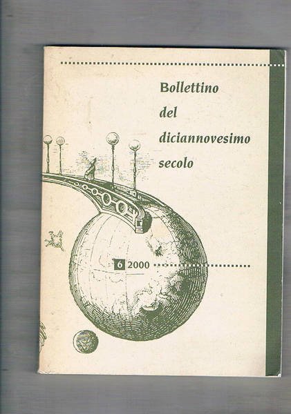 Bolletitno del diciannovesimo secolo, anno V, n. 6 del 2000. …