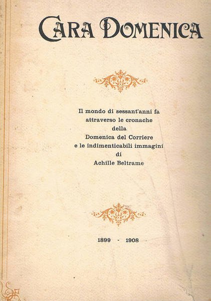 Cara Domenica. Il mondo di sessant'anni fa attraverso le cronache …